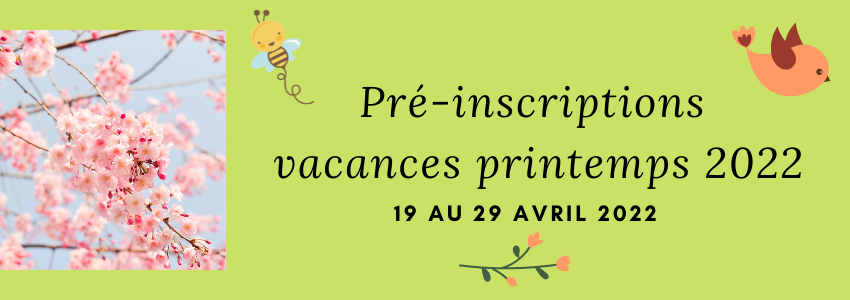 You are currently viewing Pré-inscriptions vacances de printemps 2022